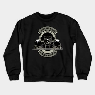 Kimi Raikkonen - Leave Me Alone, I Know What To Do Crewneck Sweatshirt